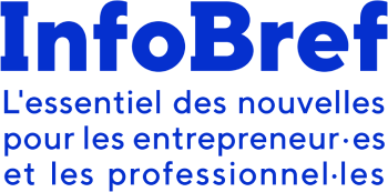 InfoBref - L'essentiel des nouvelles pour les entrepreneur·es et les professionnel·les