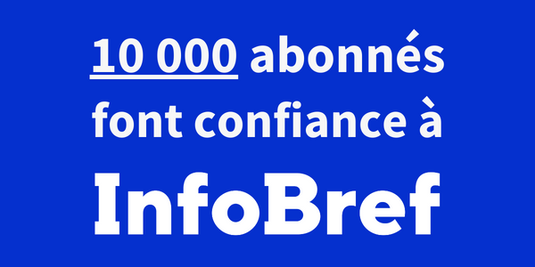 InfoBref a maintenant plus de 10 000 abonné·e·s