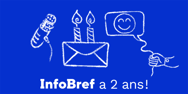 C’est déjà le deuxième anniversaire d’InfoBref