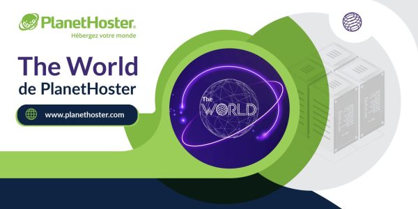 Maximisez votre impact web avec The World de PlanetHoster