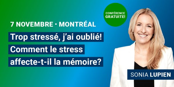 Conférence gratuite à ne pas rater | Comment le stress affecte-t-il la mémoire?